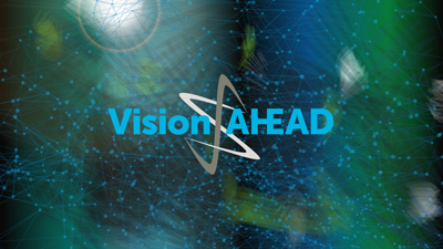 Vision AHEAD: our innovative promise to the market